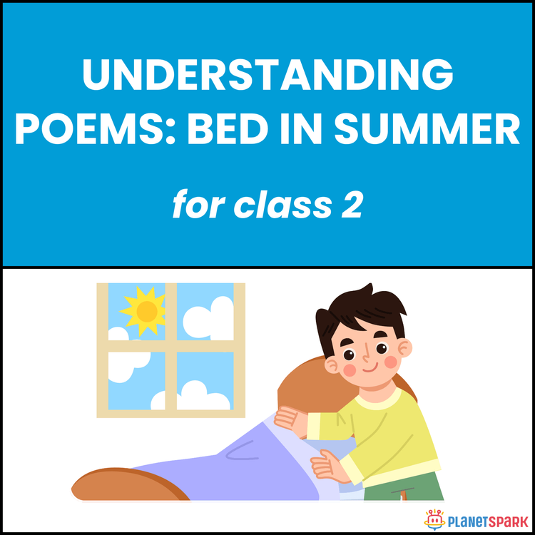Class 2 Understanding Poems: Bed in Summer 