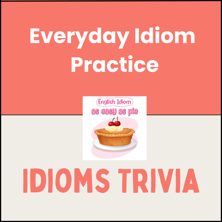 Everyday Idiom Practice