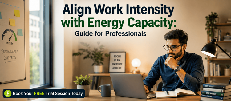 Align Work Intensity with Energy Capacity: Guide for Professionals