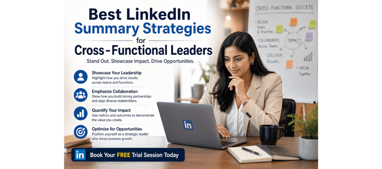 Best LinkedIn Summary Strategies for Cross-Functional Leaders