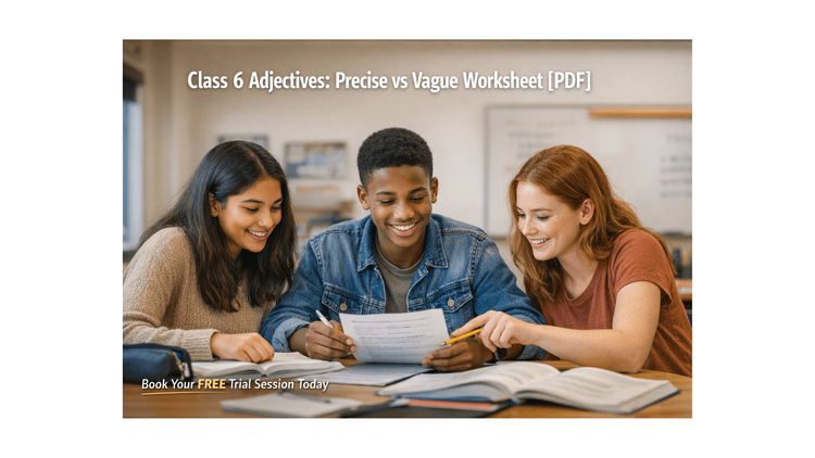 Class 6 Adjectives: Precise vs Vague Worksheet [PDF]