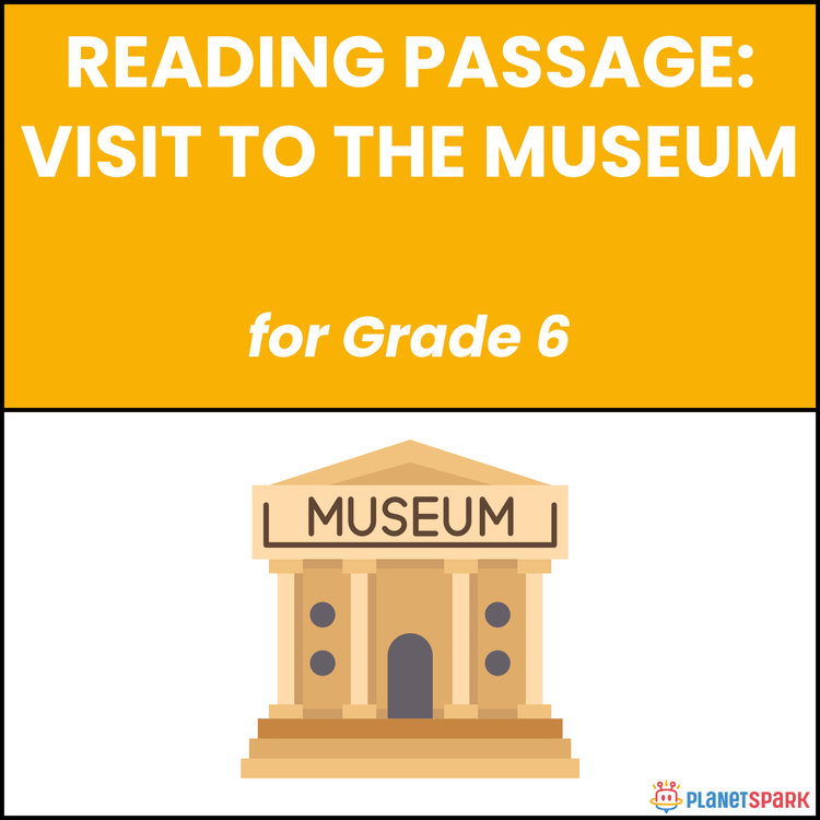 Class 6 Reading Passage on Visit to the Museum