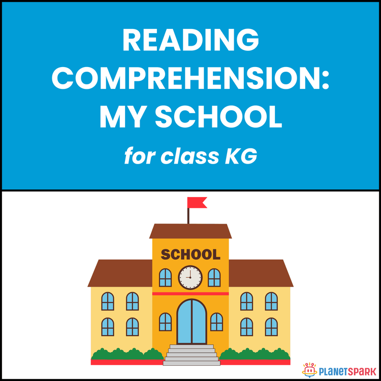 Class KG Reading Comprehension My First School Day