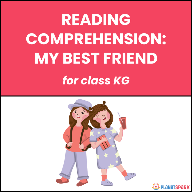 Class KG Reading Comprehension on My Best Friend