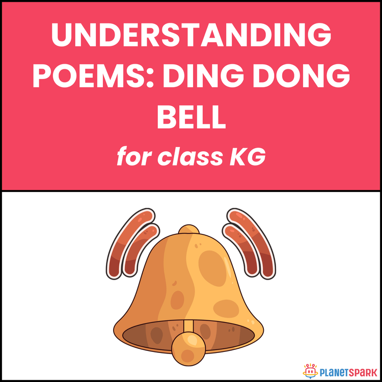Class KG Understanding Poems: Ding Dong Bell