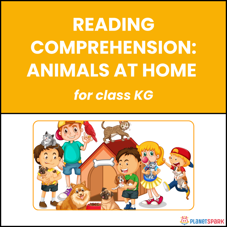 Class KG Reading Passage: Animals at Home