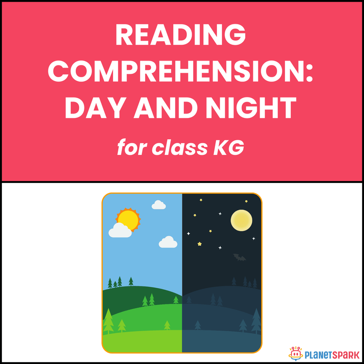 Class KG Reading Passage: Day and Night