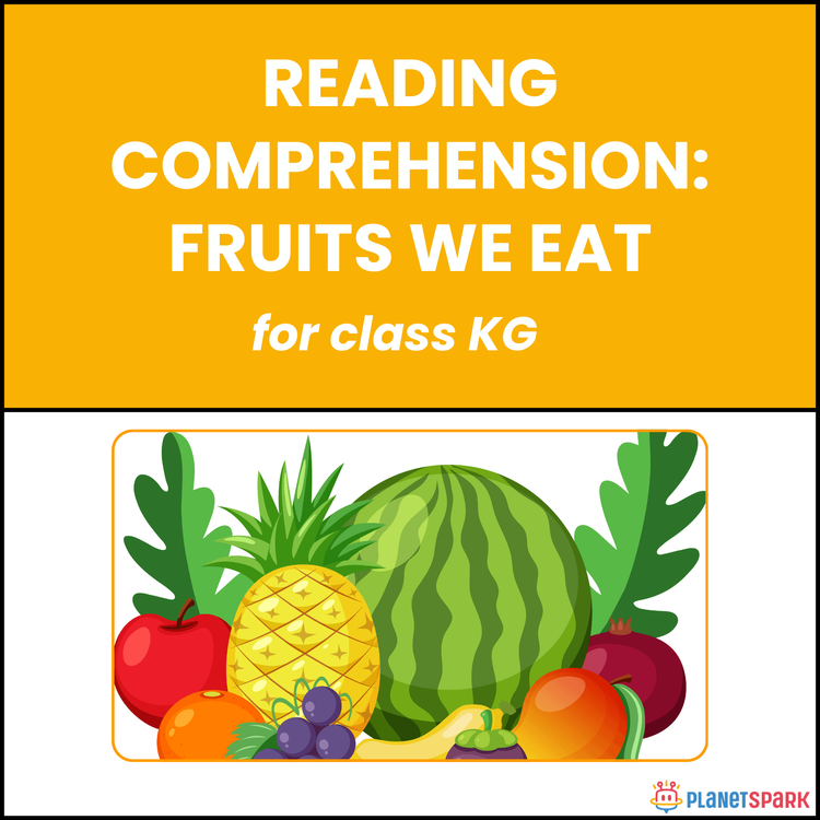 Class KG Reading Passage: Fruits We Eat