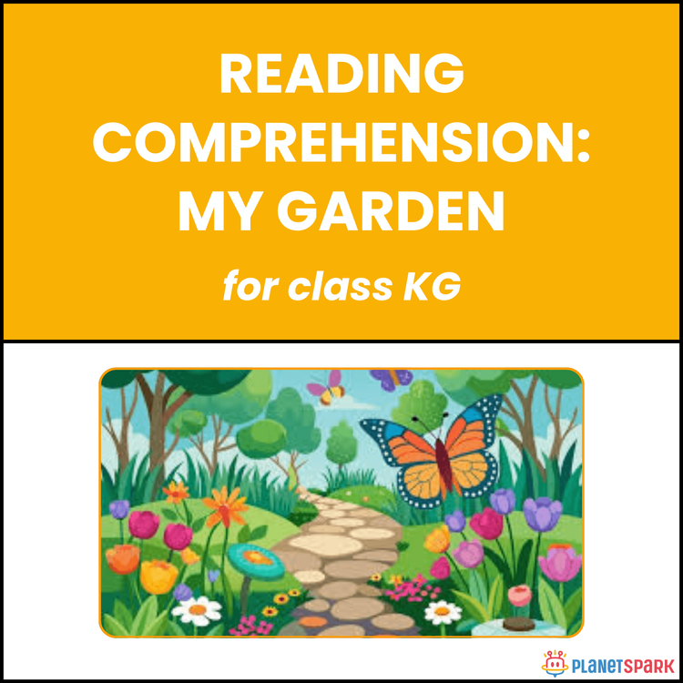 Class KG Reading Passage: My Garden