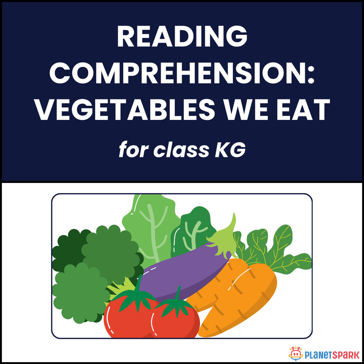 Class KG Reading Passage: Vegetables We Eat
