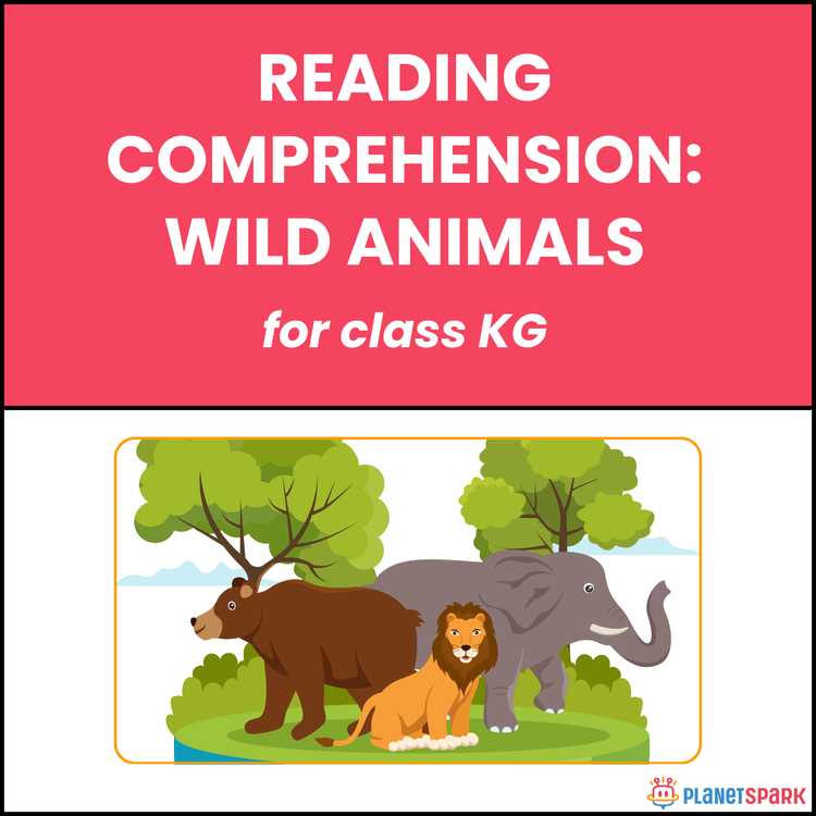 Class KG Reading Passage: Wild Animals