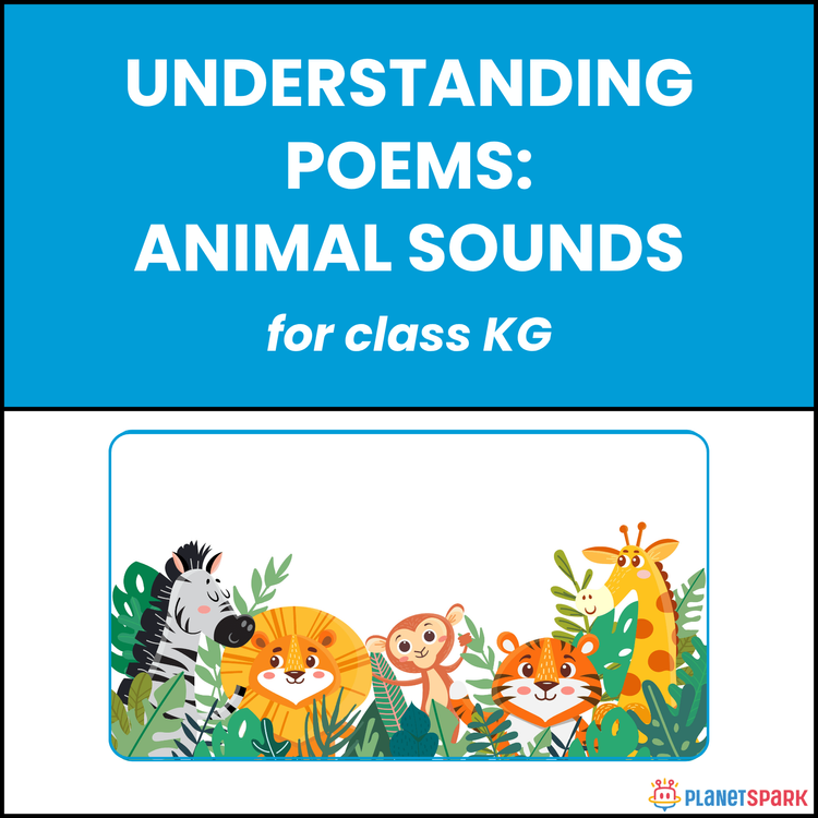 Class KG Understanding Poems: Animal Sounds