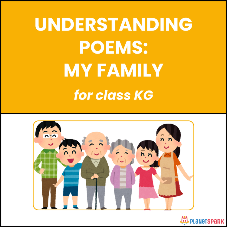 Class KG Understanding Poems: My Family