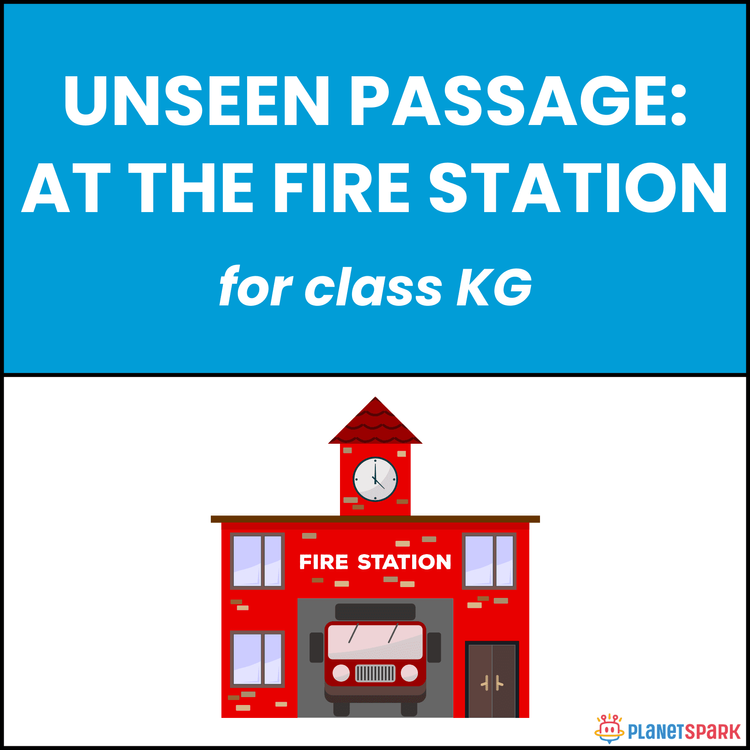 Class KG Unseen Passage on At the Fire Station
