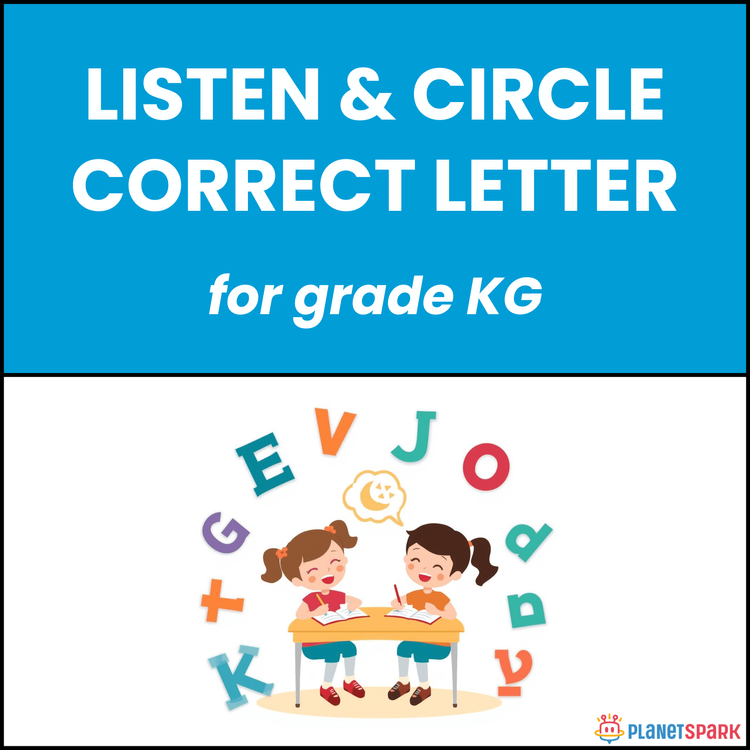 Class KG Worksheet on Listen and Circle Correct Letter