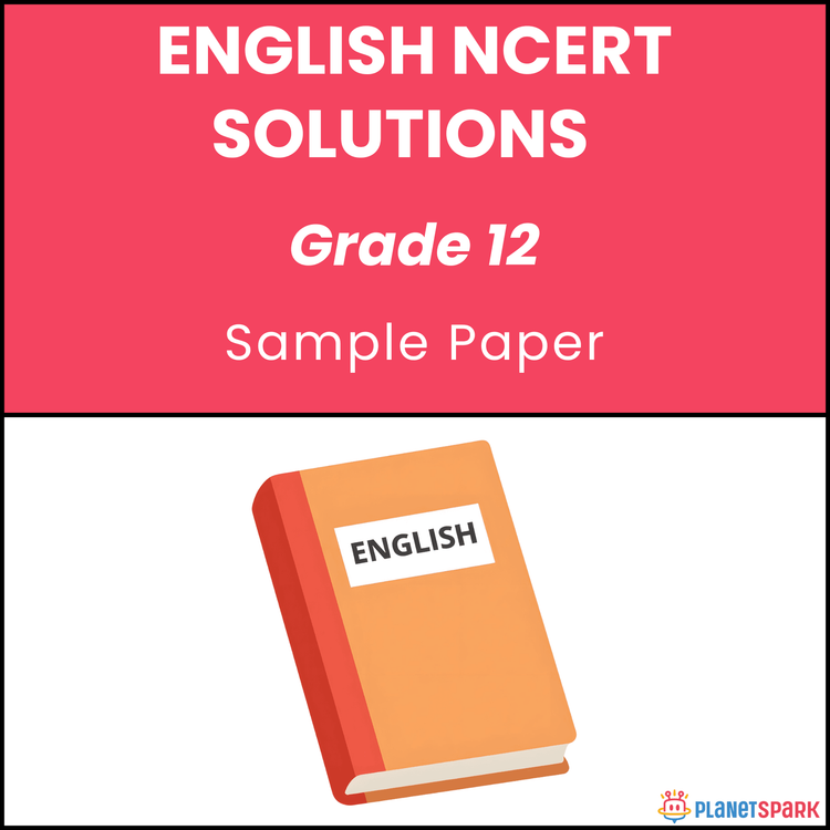 NCERT Solutions for Class 12 English Sample Paper   