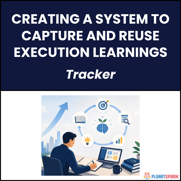 Creating A System To Capture And Reuse Execution Learnings