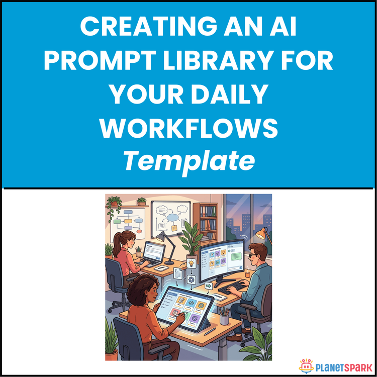 Creating an AI Prompt Library for Your Daily Workflows