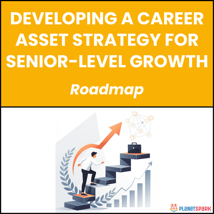 Developing a Career Asset Strategy for Senior-Level Growth
