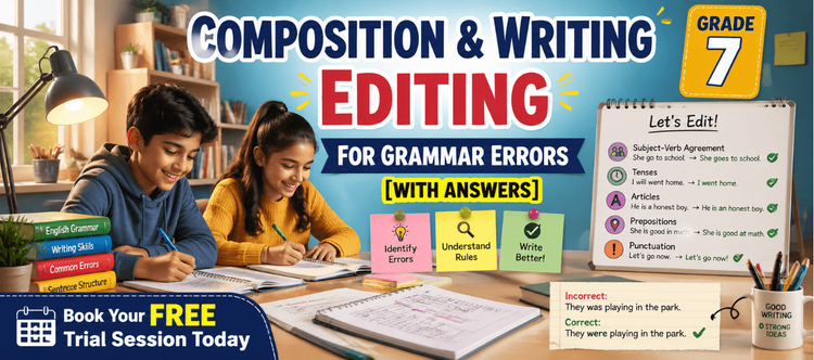 Grade 7 Composition & Writing: Editing for Grammar Errors [With Answers]