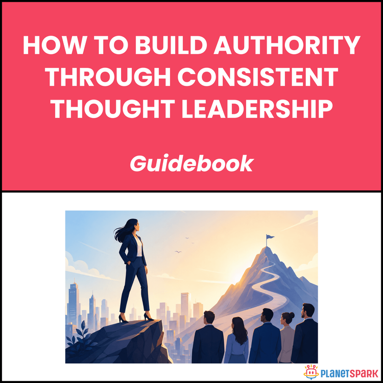 How To Build Authority Through Consistent Thought Leadership