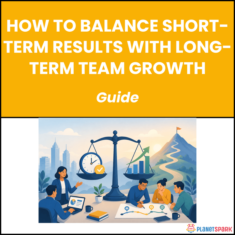 How to Balance Short-Term Results With Long-Term Team Growth