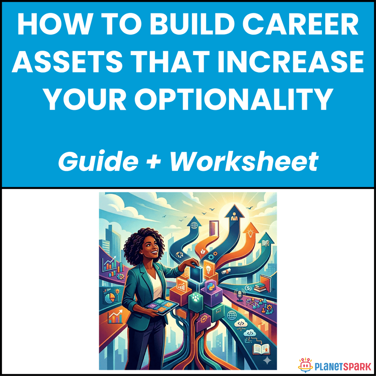 How to Build Career Assets That Increase Your Optionality
