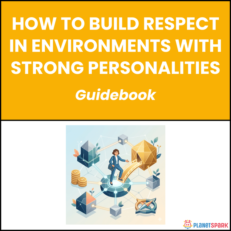 How to Build Respect in Environments With Strong Personalities