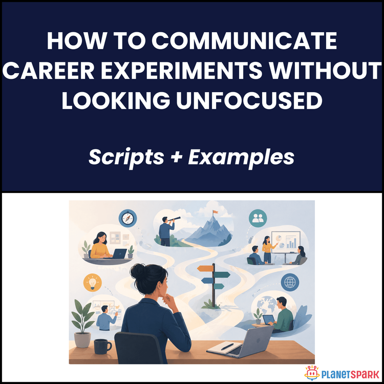 How to Communicate Career Experiments Without Looking Unfocused