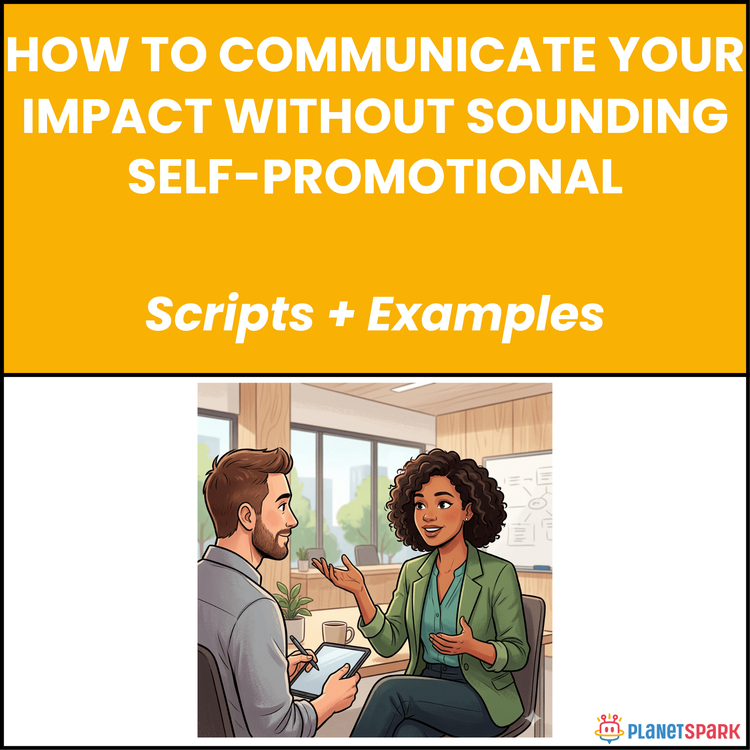 How to Communicate Your Impact Without Sounding Self-Promotional