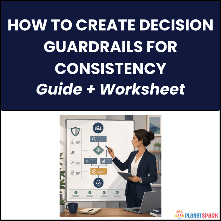 How To Create Decision Guardrails For Consistency