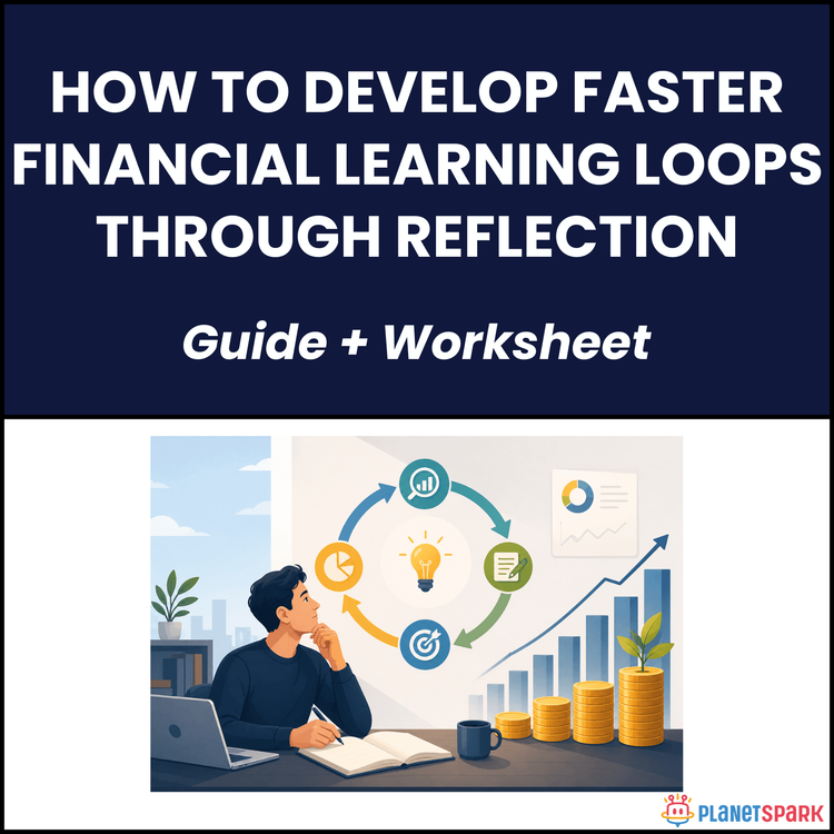 How to Develop Faster Financial Learning Loops Through Reflection