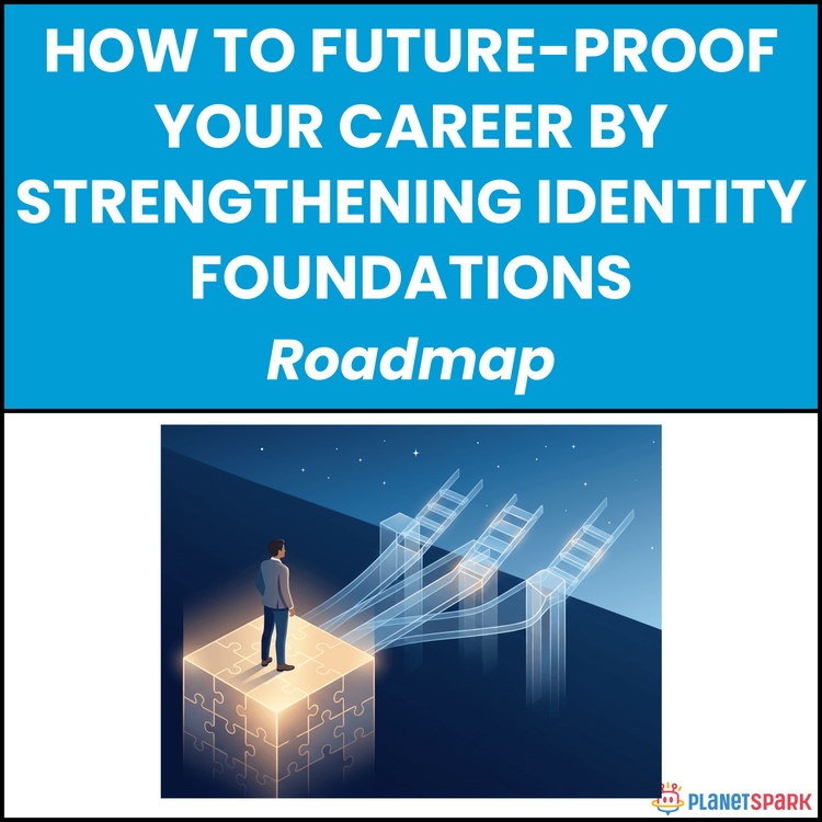 How to Future-Proof Your Career by Strengthening Identity Foundations