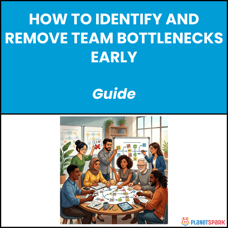 How to Identify and Remove Team Bottlenecks Early