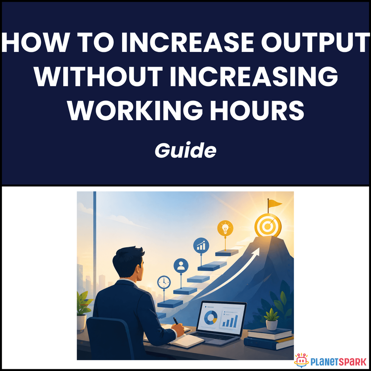 How to Increase Output Without Increasing Working Hours