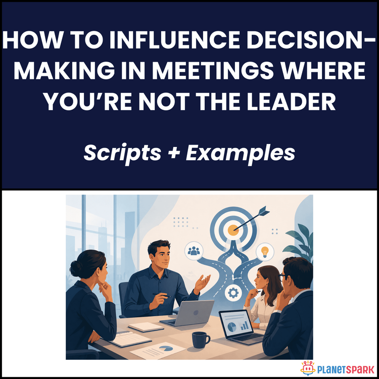 How to Influence Decision-Making in Meetings Where You’re Not the Leader