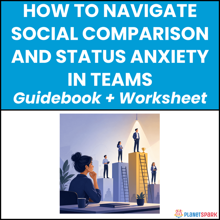 How To Navigate Social Comparison And Status Anxiety In Teams