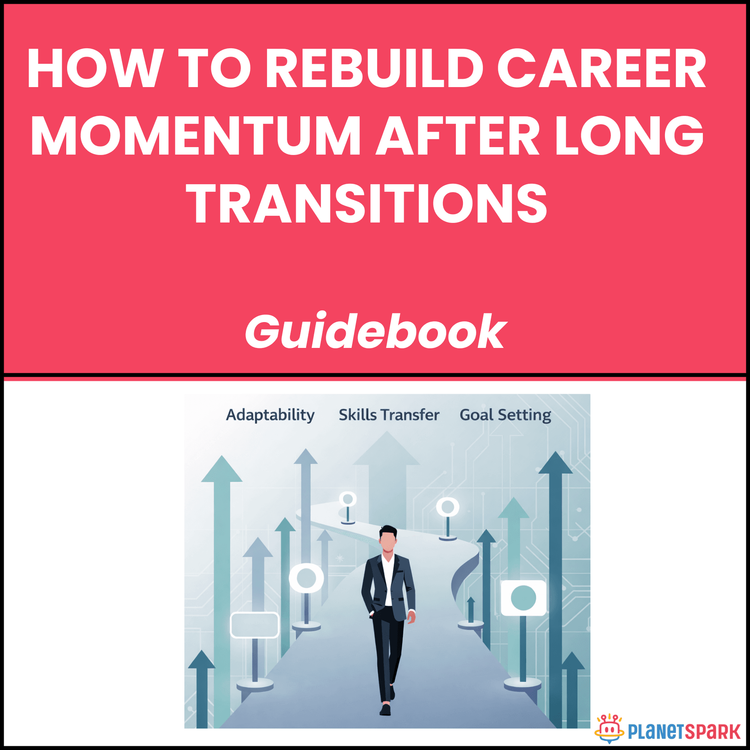 How to Rebuild Career Momentum after Long Transitions