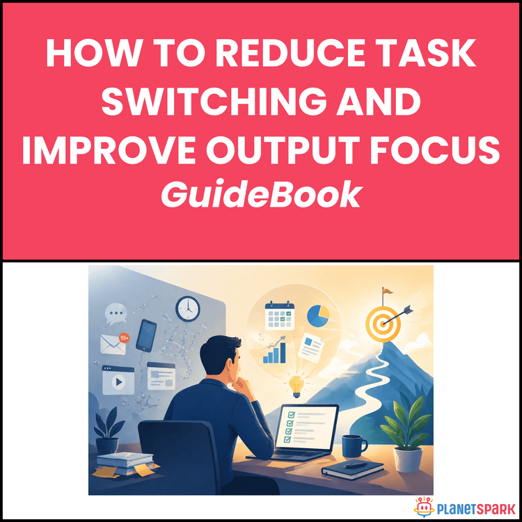 How to Reduce Task Switching and Improve Output Focus