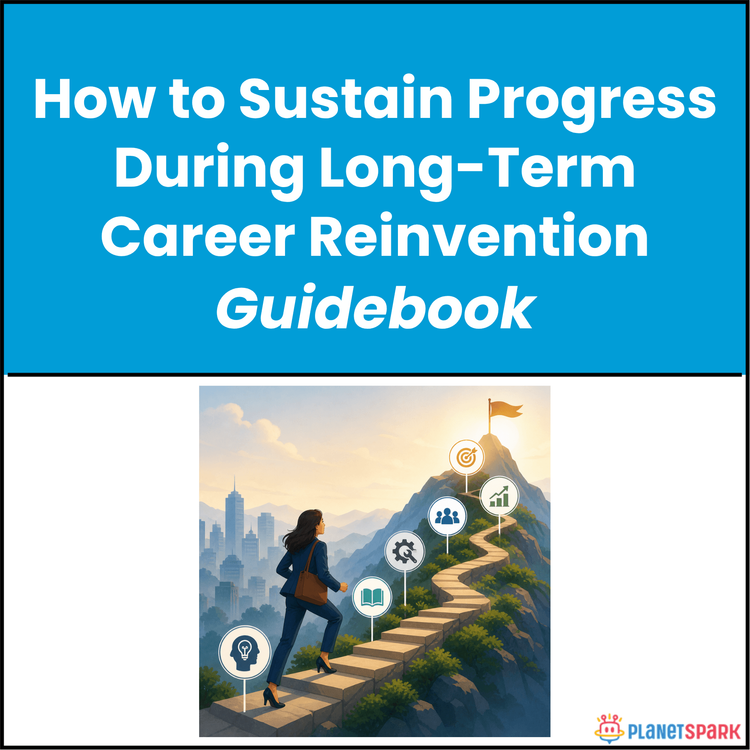 How to Sustain Progress During Long-Term Career Reinvention