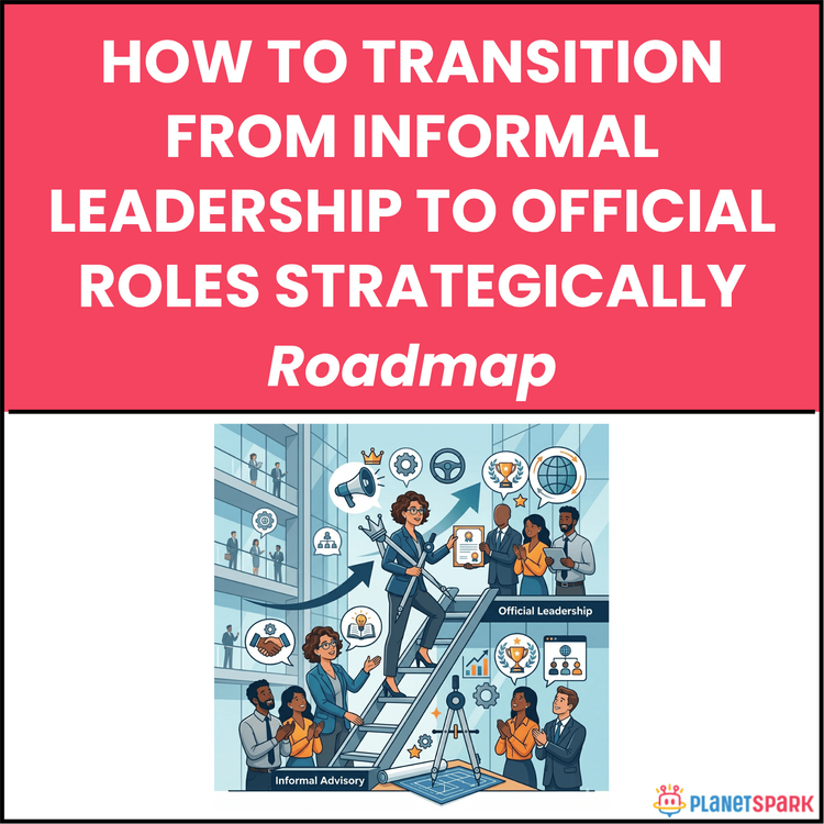 How to Transition From Informal Leadership to Official Roles Strategically