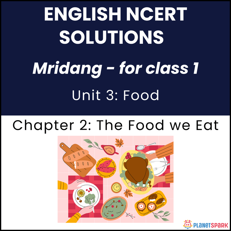 NCERT Solutions for Class 1 English Unit 3 Chapter 2 The Food we Eat
