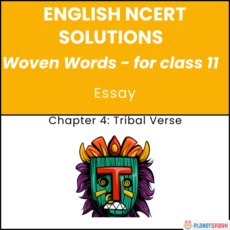 NCERT Solutions for Class 11 English Essay Chapter 4 Tribal Verse