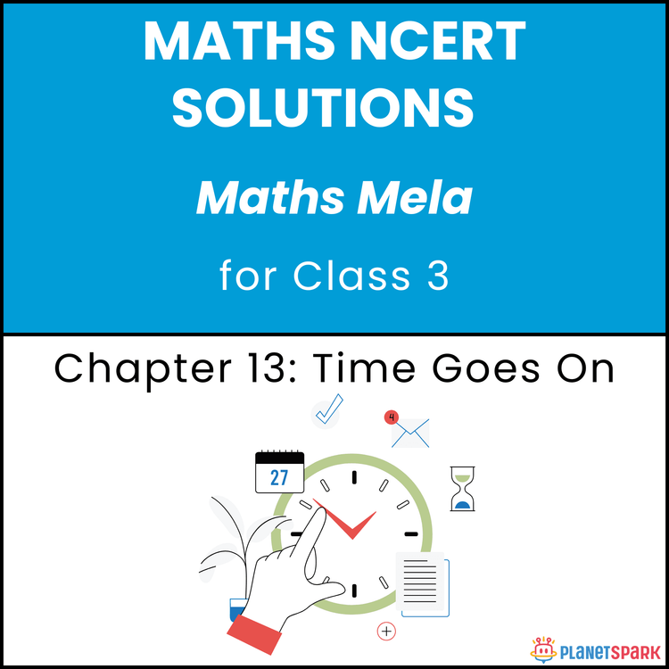 NCERT Solutions Class 3 Mathematics Chapter 13 Time Goes On