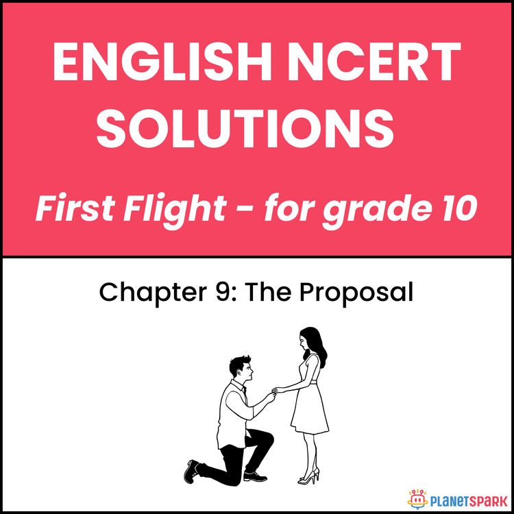 NCERT Solutions for Class 10 English Chapter 9 The Proposal