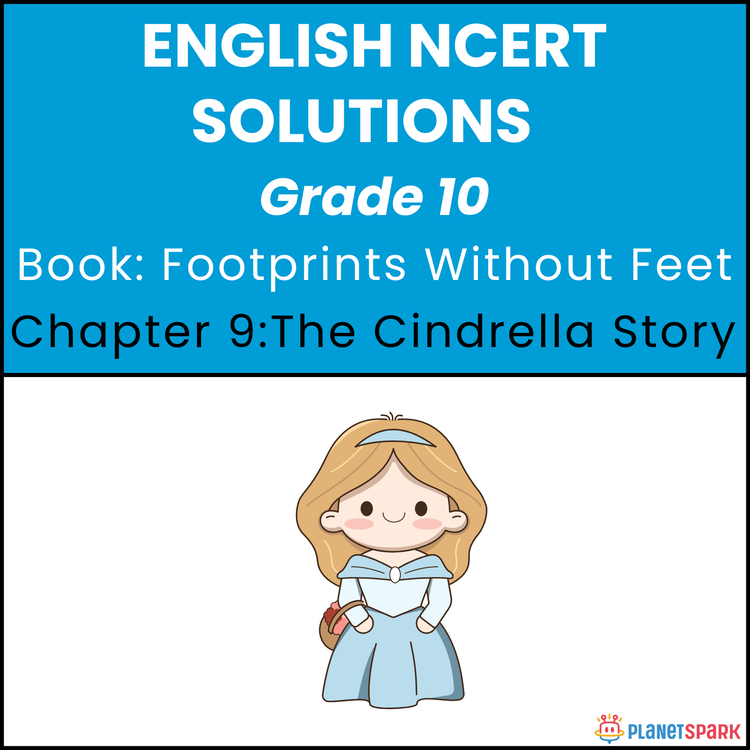 NCERT Solutions for Class 10 English Suggested Reading Chapter 9 The Cindrella Story By Kenneth Lillington