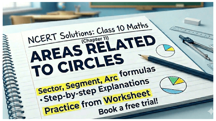 NCERT Solutions for Class 10 Mathematics Chapter 11 Areas Related to Circles