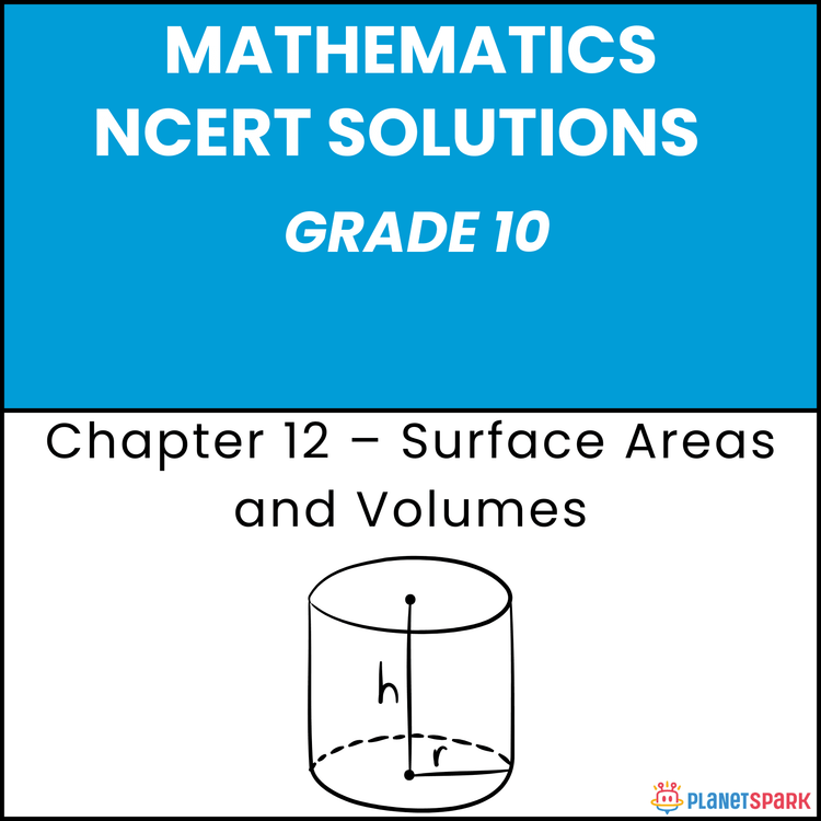 NCERT Solutions for Class 10 Mathematics Chapter 12 Surface Areas and Volumes