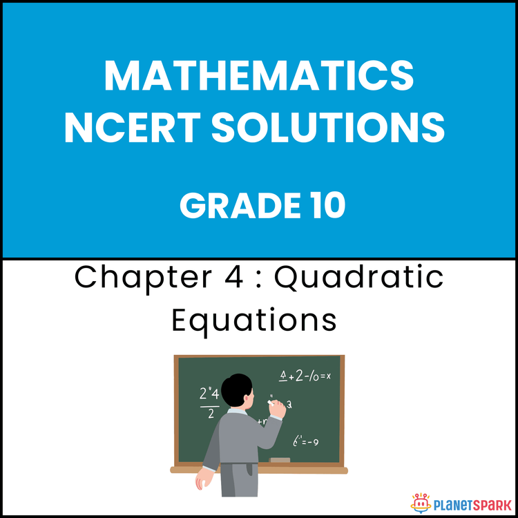 NCERT Solutions for Class 10 Mathematics Chapter 4 Quadratic Equations