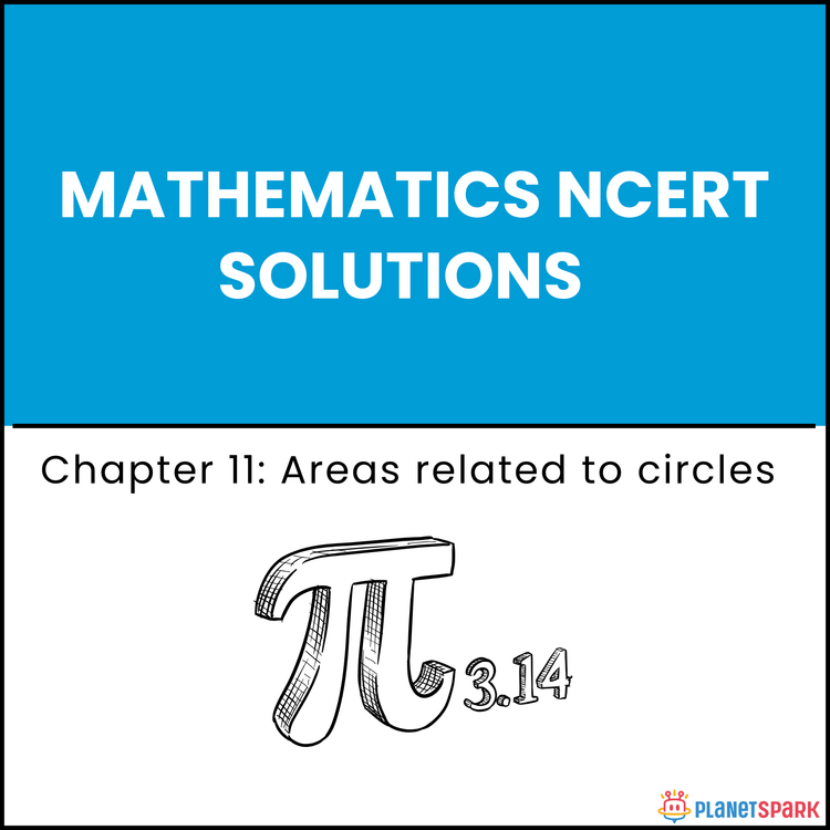 NCERT Solutions for Class 10 Maths Chapter 11 Areas Related to Circles